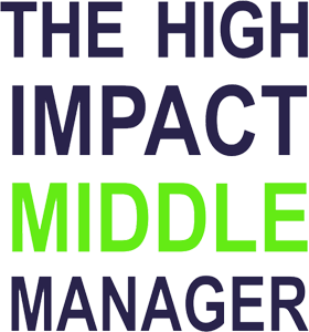 The High Impact Middle Manager – Leading in the Middle